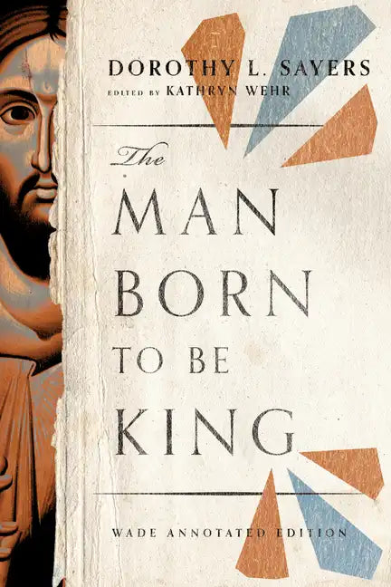 The Man Born to Be King: Wade Annotated Edition - Paperback