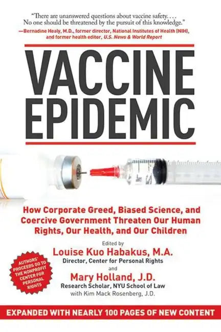 Vaccine Epidemic: How Corporate Greed, Biased Science, and Coercive Government Threaten Our Human Rights, Our Health, and Our Children - Paperback