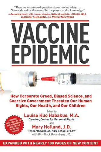 Vaccine Epidemic: How Corporate Greed, Biased Science, and Coercive Government Threaten Our Human Rights, Our Health, and Our Children - Paperback