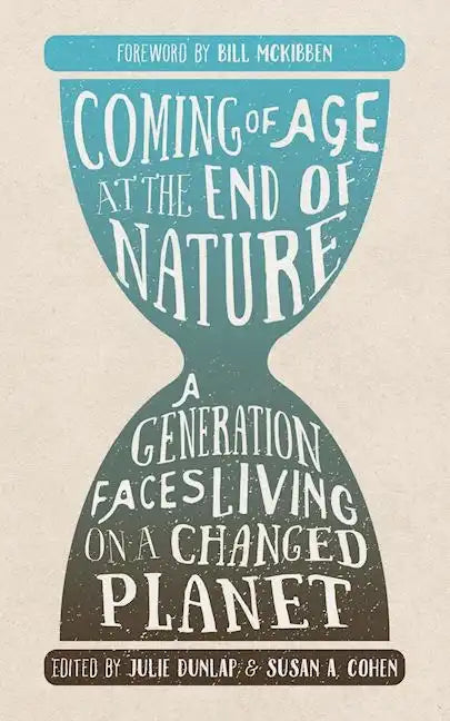 Coming of Age at the End of Nature: A Generation Faces Living on a Changed Planet - Paperback