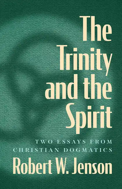 The Trinity and the Spirit: Two Essays from Christian Dogmatics - Paperback