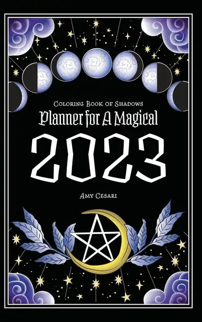 Coloring Book of Shadows: Planner for a Magical 2023 - Hardcover