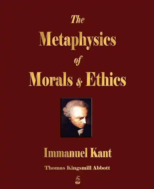 The Metaphysics of Morals and Ethics - Paperback