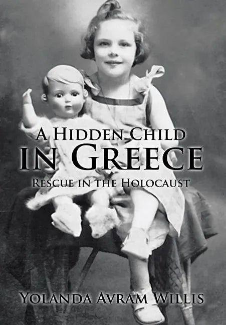 A Hidden Child in Greece: Rescue in the Holocaust - Hardcover
