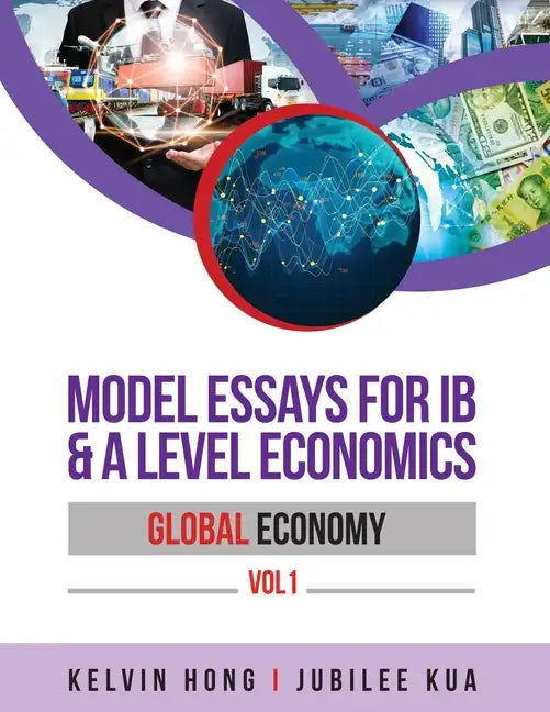 Model Essays for IB & A Level Economics: Global Economy Vol 1 - Paperback