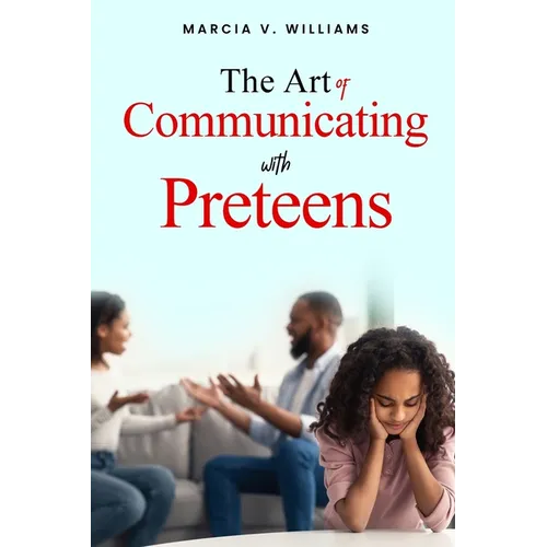 The Art of Communicating with Preteens - Paperback