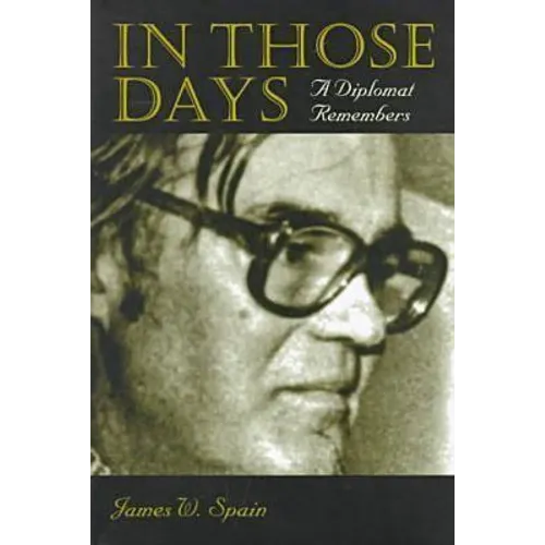 In Those Days: A Diplomat Remembers - Hardcover