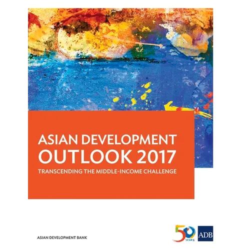 Asian Development Outlook 2017: Transcending the Middle-Income Challenge - Paperback