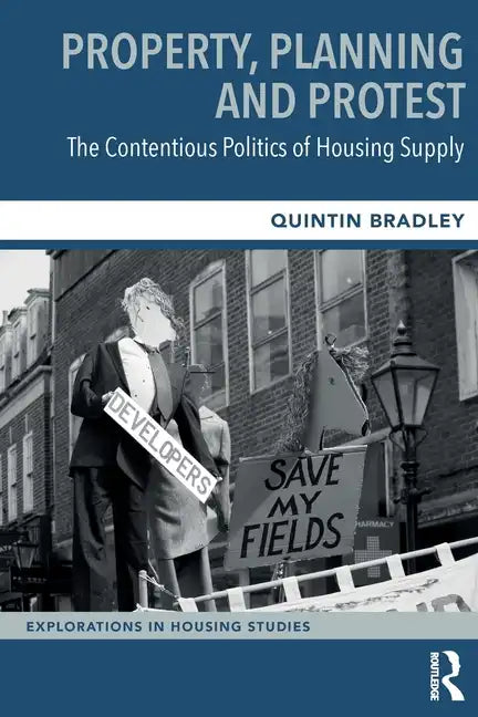 Property, Planning and Protest: The Contentious Politics of Housing Supply - Paperback