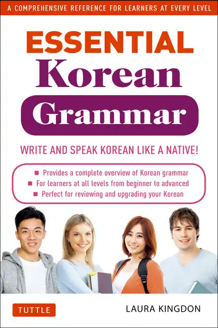 Essential Korean Grammar: Your Essential Guide to Speaking and Writing Korean Fluently! - Paperback