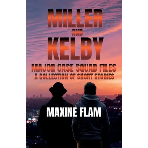Miller and Kelby: Major case squad files: a collection of short stories - Paperback