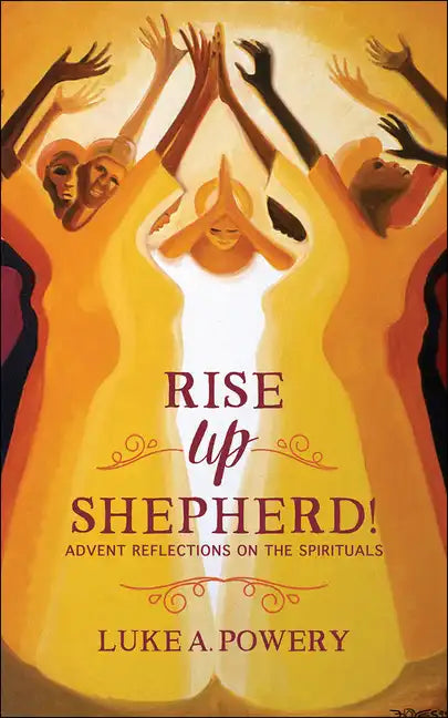 Rise Up, Shepherd!: Advent Reflections on the Spirituals - Paperback