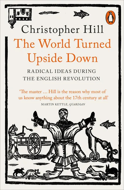 The World Turned Upside Down: Radical Ideas During the English Revolution - Paperback