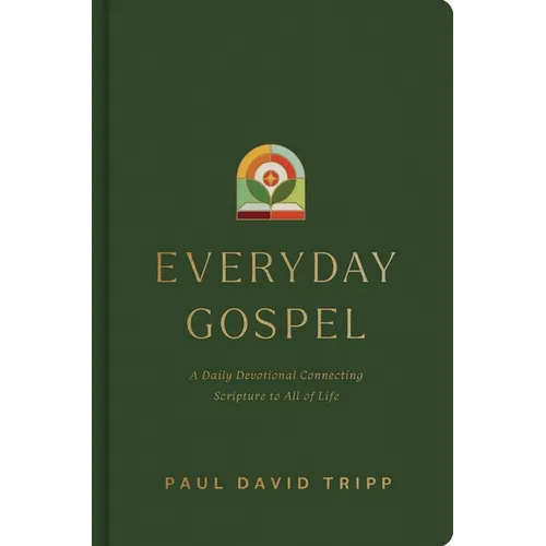 Everyday Gospel: A Daily Devotional Connecting Scripture to All of Life - Hardcover