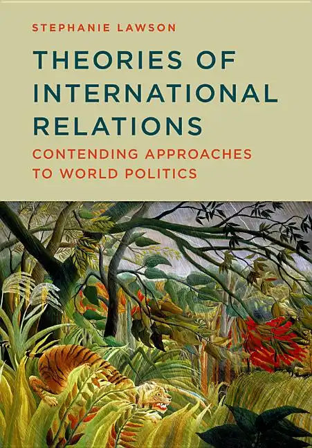 Theories of International Relations: Contending Approaches to World Politics - Paperback