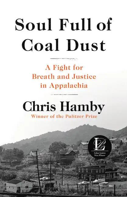 Soul Full of Coal Dust: A Fight for Breath and Justice in Appalachia - Hardcover
