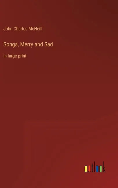 Songs, Merry and Sad: in large print - Hardcover