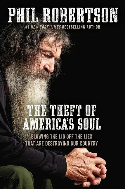 The Theft of America's Soul: Blowing the Lid Off the Lies That Are Destroying Our Country - Hardcover