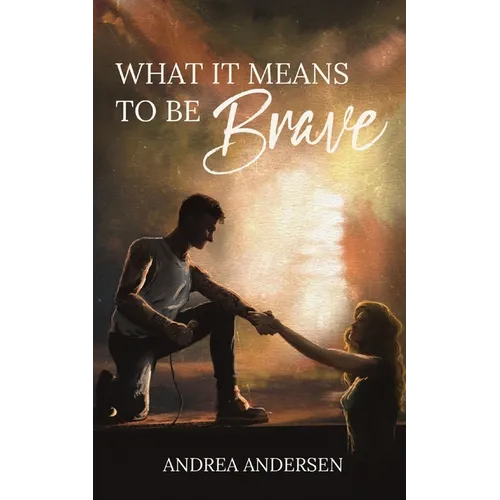 What It Means To Be Brave: What It Means: Book 2 - Paperback