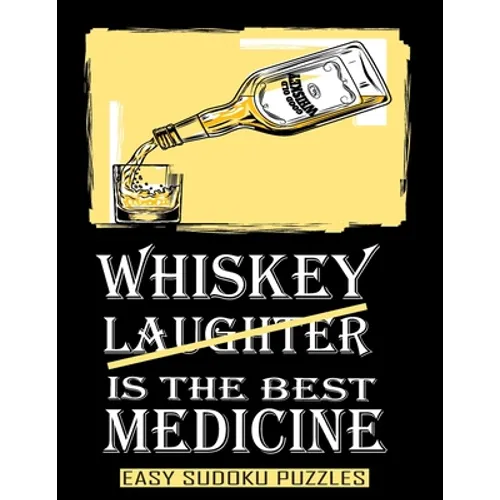 Whiskey Is The Best Medicine: Get Well Gifts For Men After Surgery Funny Recovery Gift - Easy Sudoku Puzzle Book For Adults Large Print Puzzles To K - Paperback