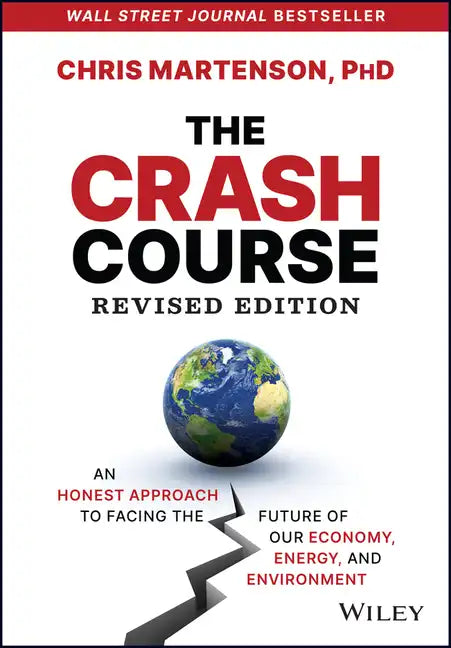 The Crash Course: An Honest Approach to Facing the Future of Our Economy, Energy, and Environment - Hardcover
