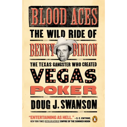 Blood Aces: The Wild Ride of Benny Binion, the Texas Gangster Who Created Vegas Poker - Paperback