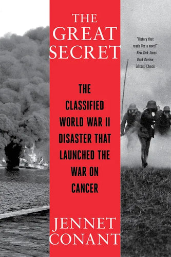 The Great Secret: The Classified World War II Disaster That Launched the War on Cancer - Paperback