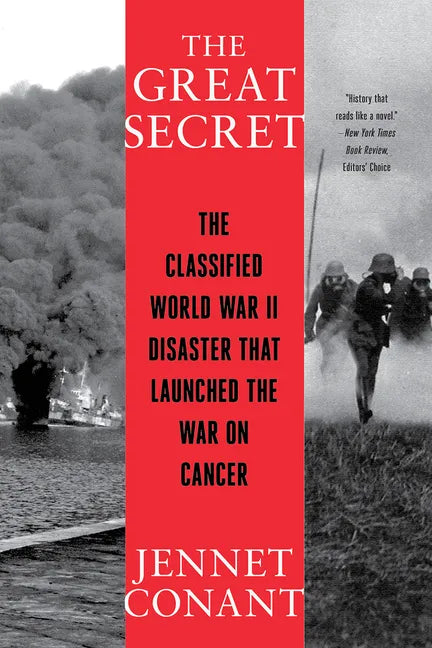 The Great Secret: The Classified World War II Disaster That Launched the War on Cancer - Paperback
