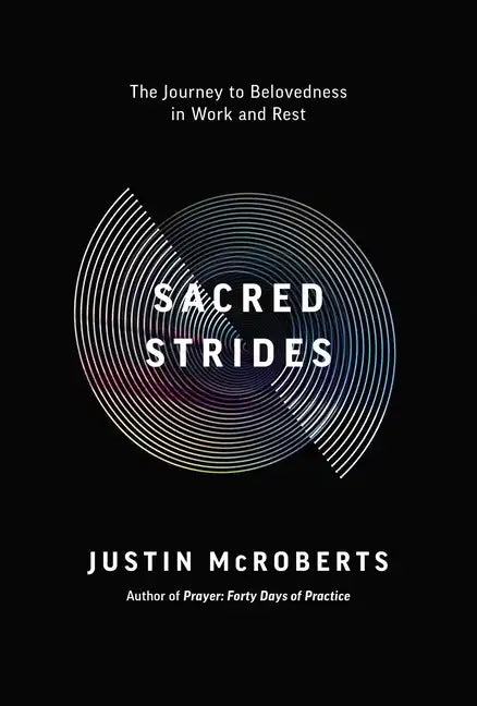 Sacred Strides: The Journey to Belovedness in Work and Rest - Paperback