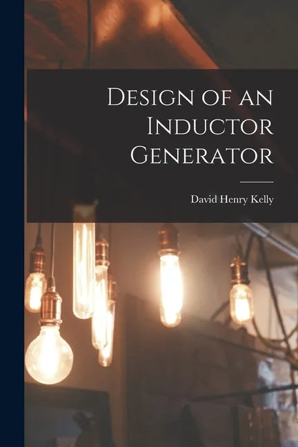 Design of an Inductor Generator - Paperback