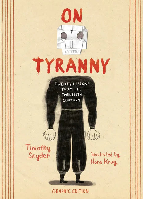On Tyranny Graphic Edition: Twenty Lessons from the Twentieth Century - Paperback