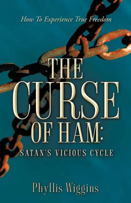 The Curse of Ham: Satan's Vicious Cycle - Paperback