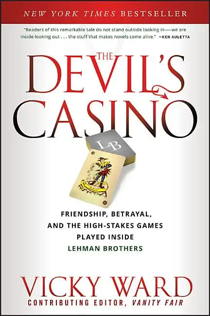 The Devil's Casino: Friendship, Betrayal, and the High Stakes Games Played Inside Lehman Brothers - Paperback