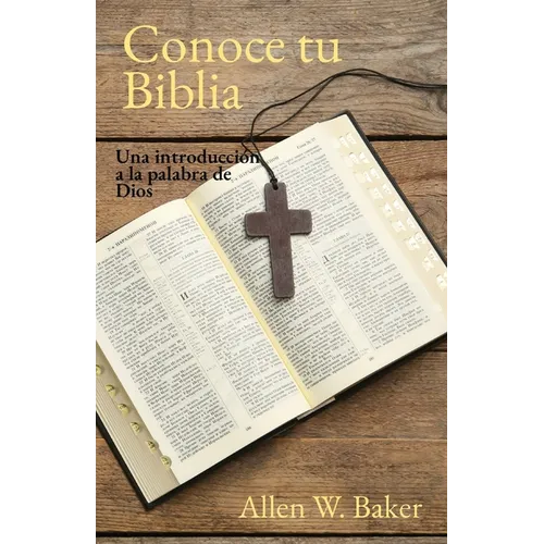 Conoce tu Biblia: Una introducci?n a la palabra de Dios - Paperback