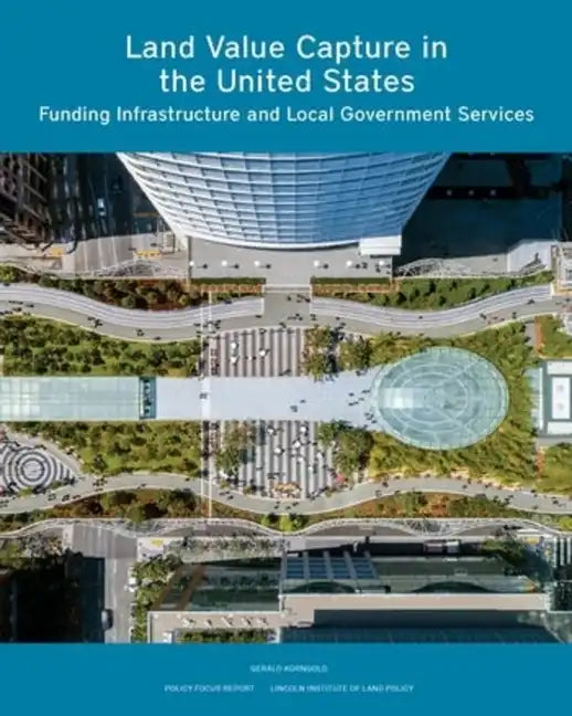 Land Value Capture in the United States: Funding Infrastructure and Local Government Services - Paperback