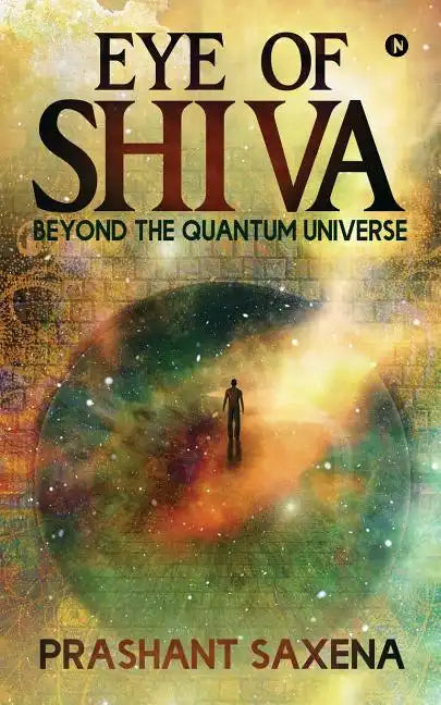 Eye of Shiva: Beyond the Quantum Universe - Paperback