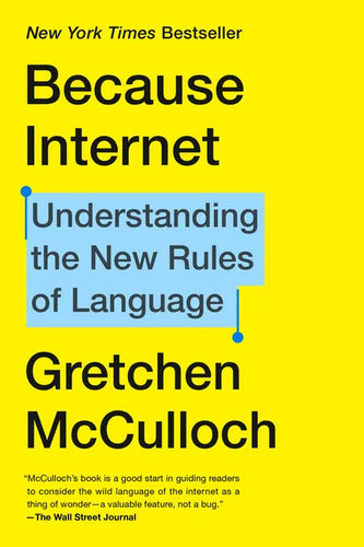 Because Internet: Understanding the New Rules of Language - Paperback