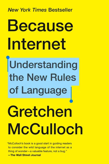Because Internet: Understanding the New Rules of Language - Paperback
