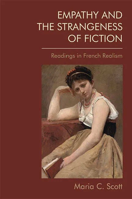 Empathy and the Strangeness of Fiction: Readings in French Realism - Paperback