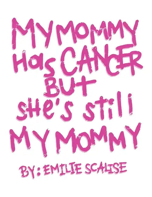 My Mommy Has Cancer But She's Still My Mommy - Paperback
