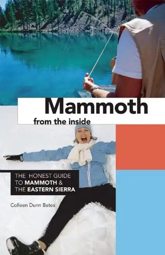 Mammoth from the Inside: The Honest Guide to Mammoth and the Eastern Sierra - Paperback