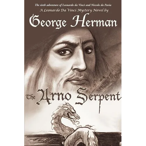 The Arno Serpent: The sixth adventure of Leonardo da Vinci and Niccolo da Pavia - Paperback