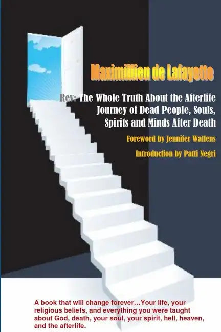 Rev: The Whole Truth About the Afterlife: Journey of Dead People, Souls, Spirits and Minds After Death ( - Paperback