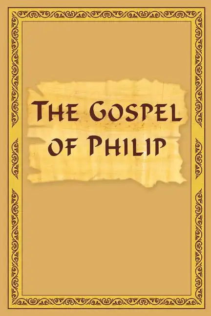 The Gospel Of Philip - Paperback
