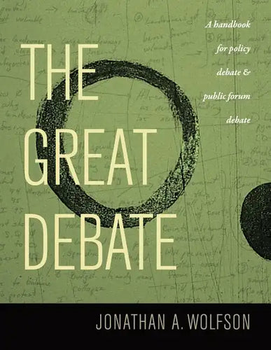 The Great Debate: A Handbook for Policy Debate and Public Forum Debate - Paperback