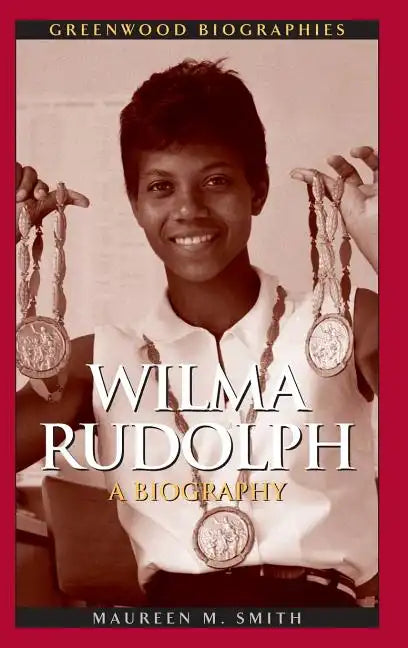 Wilma Rudolph: A Biography - Hardcover