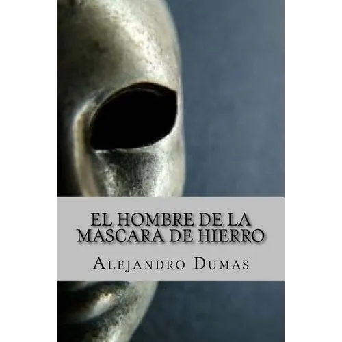 El Hombre de la Mascara de Hierro (Spanish Edition) - Paperback