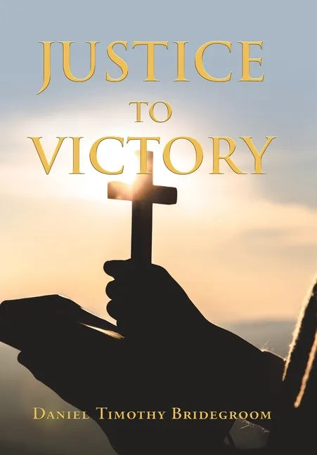 Justice to Victory - Hardcover