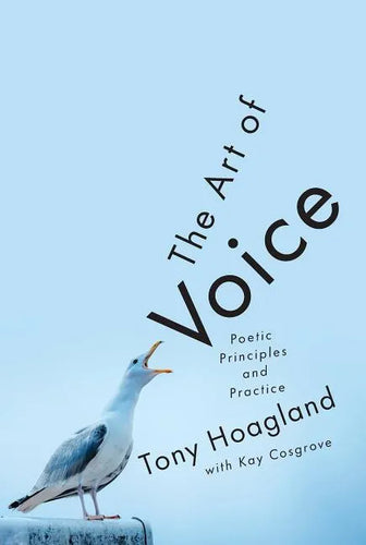 The Art of Voice: Poetic Principles and Practice - Hardcover