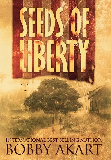 Seeds of Liberty - Hardcover